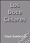 Los doce Césares. E-book. Formato EPUB ebook