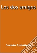 Los dos amigos. E-book. Formato EPUB ebook