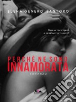 Perché ne sono innamorata. E-book. Formato EPUB ebook