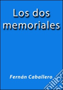 Los dos memoriales. E-book. Formato EPUB ebook di Fernán Caballero