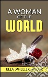 A Woman of the World -  Her Counsel to Other People’s Sons and Daughters. E-book. Formato Mobipocket ebook