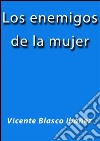 Los enemigos de la mujer. E-book. Formato EPUB ebook