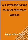 Los extraordinarios casos de Monsieur Dupont. E-book. Formato EPUB ebook