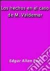 Los hechos en el caso de M. Valdemar. E-book. Formato Mobipocket ebook