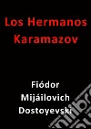 Los hermanos Karamazov. E-book. Formato EPUB ebook di Fiódor Dostoyevski