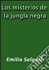 Los misterios de la jungla negra. E-book. Formato EPUB ebook