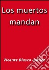 Los muertos mandan. E-book. Formato EPUB ebook