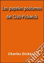 Los papeles póstumos del Club Pickwick. E-book. Formato EPUB ebook