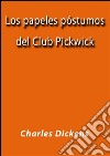 Los papeles póstumos del Club Pickwick. E-book. Formato EPUB ebook