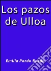 Los pazos de Ulloa. E-book. Formato EPUB ebook di Emilia Pardo Bázan