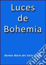 Luces de Bohemia. E-book. Formato EPUB ebook