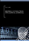 História e evolução da inteligência artificial. E-book. Formato EPUB ebook di Marco Casella
