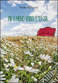 Più o meno verso le 13.38.... E-book. Formato Mobipocket ebook