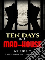 Ten days in a mad-house. E-book. Formato EPUB