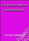 Los pobres perros abandonados. E-book. Formato EPUB ebook