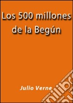 Los 500 millones de la Begún. E-book. Formato Mobipocket ebook