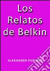 Los relatos de Belkin. E-book. Formato EPUB ebook di Alexander Pushkin