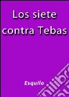 Los siete contra Tebas. E-book. Formato Mobipocket ebook