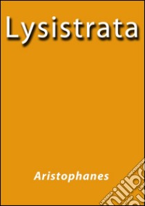 Lysistrata. E-book. Formato EPUB ebook di Aristophanes