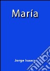 María. E-book. Formato EPUB ebook di Jorge Isaacs