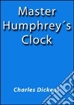 Master Humphrey's clock. E-book. Formato Mobipocket ebook