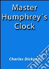 Master Humphrey's clock. E-book. Formato EPUB ebook