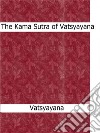 The Kama Sutra of Vatsyayana. E-book. Formato EPUB ebook