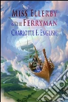 Miss Ellerby and the Ferryman. E-book. Formato EPUB ebook di Charlotte E. English