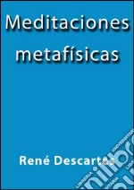 Meditaciones metafísicas. E-book. Formato EPUB ebook