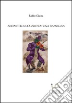 Aritmetica Cognitiva: Una rassegna. E-book. Formato PDF