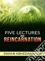 Vedanta Philosophy - Five lectures on Reincarnation. E-book. Formato EPUB ebook