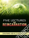Vedanta Philosophy - Five lectures on Reincarnation. E-book. Formato EPUB ebook