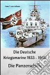 Die Deutsche Kriegsmarine 1933 - 1945: Die Panzerschiffe. E-book. Formato EPUB ebook