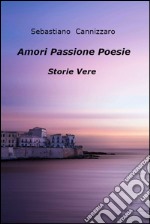 Amori  Passione   Poesie. E-book. Formato EPUB ebook