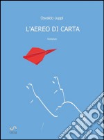 L'aereo di carta. E-book. Formato EPUB ebook