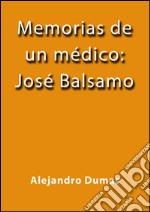 Memorias de un medico Jose Balsamo. E-book. Formato EPUB ebook