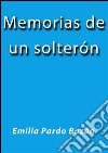 Memorias de un solterón. E-book. Formato EPUB ebook
