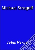 Michael Strogoff. E-book. Formato EPUB ebook