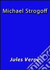 Michael Strogoff. E-book. Formato EPUB ebook