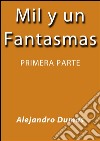 Mil y un fantasmas I. E-book. Formato EPUB ebook