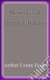 Memorias de Sherlock Holmes. E-book. Formato EPUB ebook