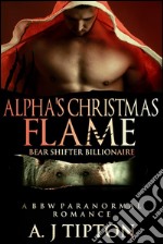 Alpha's Christmas Flame: A BBW Paranormal Romance. E-book. Formato EPUB ebook