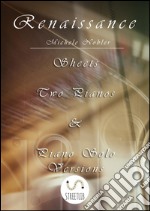 Renaissance Sheets: Two Pianos & Piano Solo Versions. E-book. Formato EPUB ebook