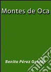 Montes de Oca. E-book. Formato EPUB ebook di Benito Pérez Galdós