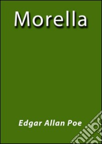 Morella. E-book. Formato EPUB ebook di Edgar Allan Poe