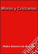 Moros y cristianos. E-book. Formato EPUB ebook