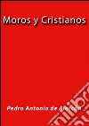 Moros y cristianos. E-book. Formato EPUB ebook