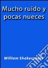 Mucho ruido y pocas nueces. E-book. Formato EPUB ebook di William Shakespeare