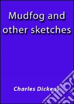 Mudfog and other sketches. E-book. Formato EPUB ebook