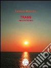 Trans - Oltre l'orizzonte. E-book. Formato EPUB ebook di Fabrizio Mancini